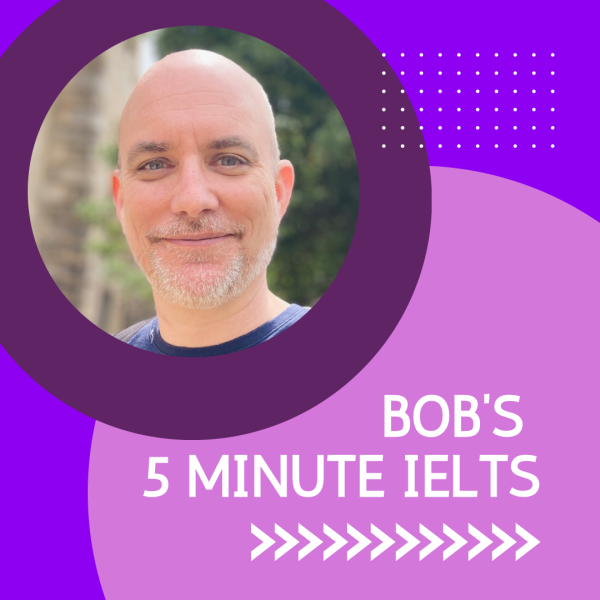 Bob’s 5 Minute IELTS : The Environment 1